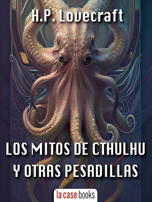 Title details for Los Mitos de Cthulhu y otras pesadillas by H.P. Lovecraft - Available